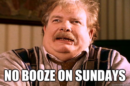     No booze on sundays -     No booze on sundays  No post on sundays
