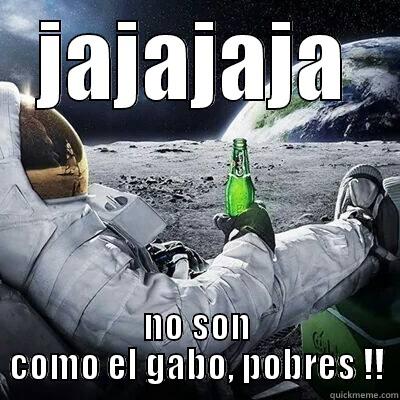 JAJAJAJA NO SON COMO EL GABO, POBRES !! Misc