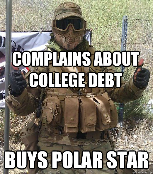 Complains about college debt Buys Polar Star  