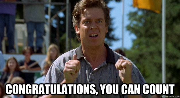  Congratulations, you can count  