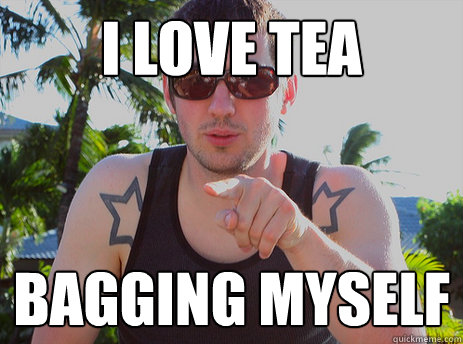 I love Tea Bagging Myself - I love Tea Bagging Myself  Scumbag Kevin Rose