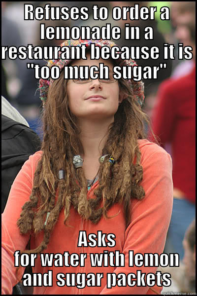 REFUSES TO ORDER A LEMONADE IN A RESTAURANT BECAUSE IT IS 