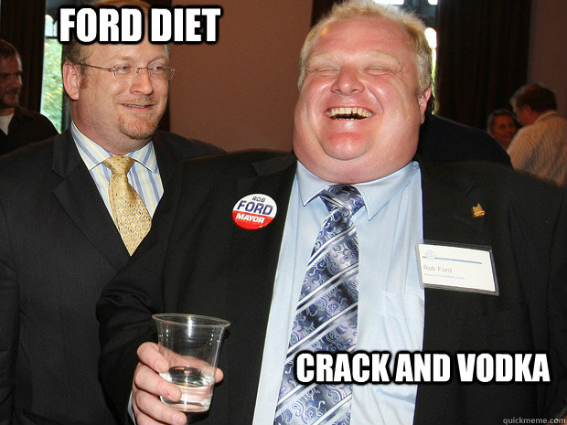 FORD DIET CRACK AND VODKA  Rob Ford