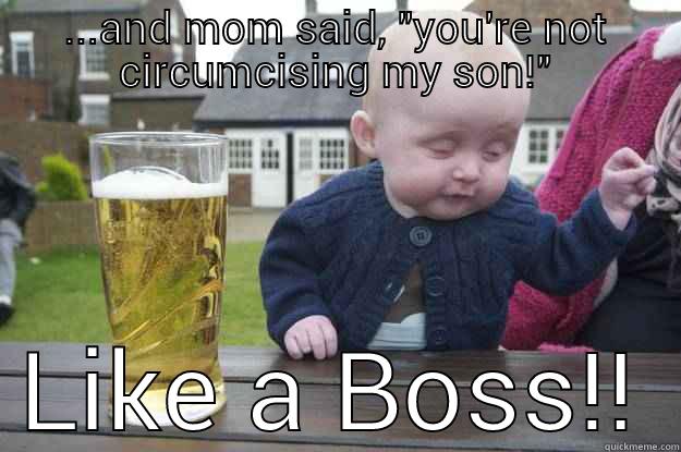 ...AND MOM SAID, 