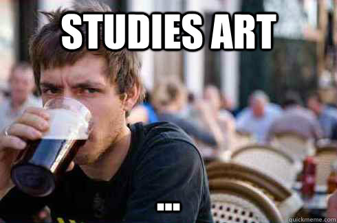 Studies Art ...  Lazy College Senior