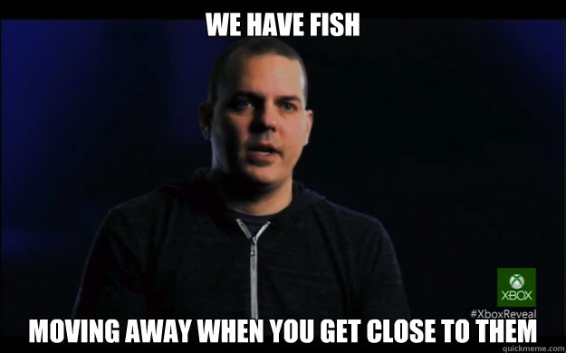 we have fish moving away when you get close to them - we have fish moving away when you get close to them  COD Ghosts Summary