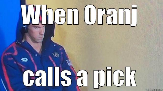 phelps face - WHEN ORANJ CALLS A PICK Misc