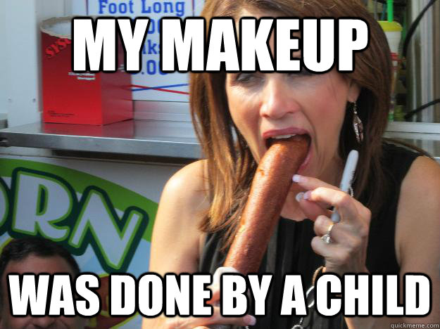 My Makeup Was done by a child  Slutty Michele