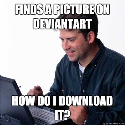 Finds a picture on DeviantArt How do i download it?  Internet Noob