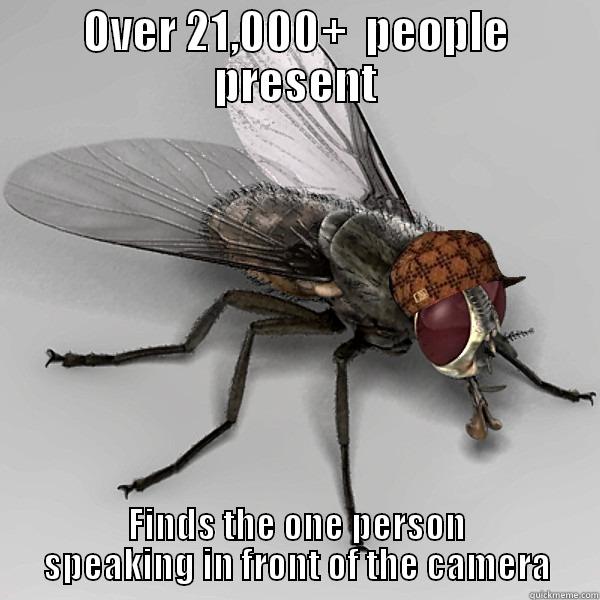 OVER 21,000+  PEOPLE PRESENT FINDS THE ONE PERSON SPEAKING IN FRONT OF THE CAMERA Scumbag Fly