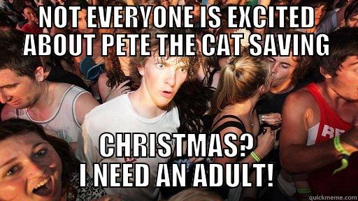 NOT EVERYONE IS EXCITED ABOUT PETE THE CAT SAVING CHRISTMAS? I NEED AN ADULT! Sudden Clarity Clarence