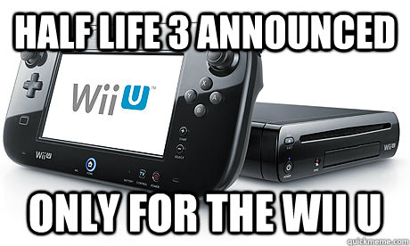 Half Life 3 Announced Only for the Wii U - Half Life 3 Announced Only for the Wii U  Wii-U