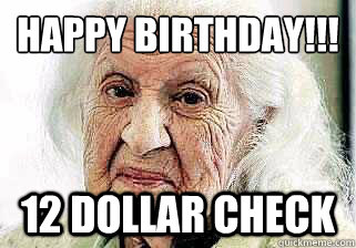 Happy Birthday!!! 12 dollar check  