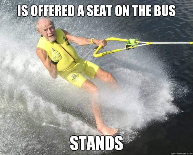 Is offered a seat on the bus Stands  Extreme Senior Citizen