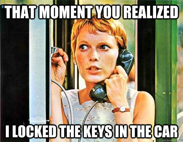 That moment you realized I locked the keys in the car - That moment you realized I locked the keys in the car  Horrifying Realization Jennifer
