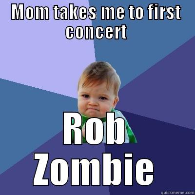 MOM TAKES ME TO FIRST CONCERT ROB ZOMBIE Success Kid