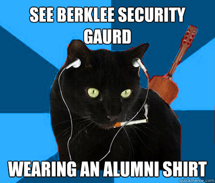 see berklee security gaurd wearing an alumni shirt  Socially Awkward Berklee Cat