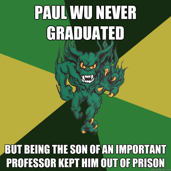 paul wu never graduated but being the son of an important professor kept him out of prison  Green Terror