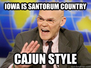 Iowa is Santorum Country Cajun Style  