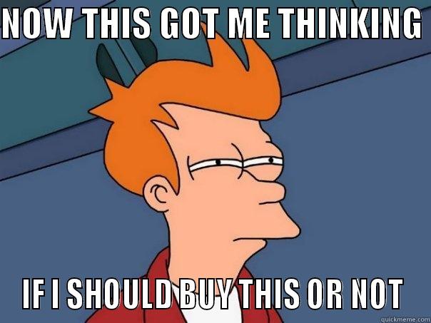 NOW THIS GOT ME THINKING  IF I SHOULD BUY THIS OR NOT Futurama Fry