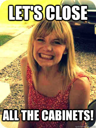 Let's close all the cabinets!  Alex