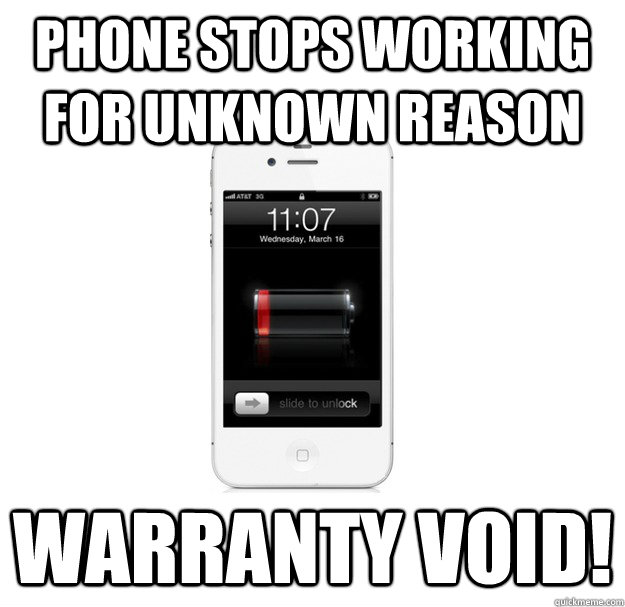 phone stops working for unknown reason warranty Void!  scumbag cellphone