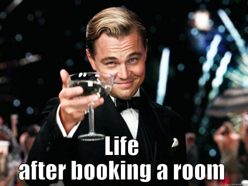  LIFE AFTER BOOKING A ROOM Misc