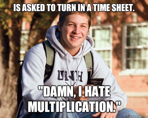 Is asked to turn in a time sheet. 