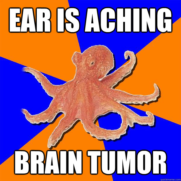 Ear is aching brain tumor - Ear is aching brain tumor  Online Diagnosis Octopus
