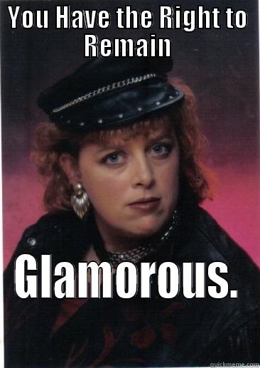 Glamour Cop - YOU HAVE THE RIGHT TO REMAIN GLAMOROUS. Misc
