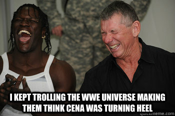  I kept trolling the wwe universe making them think cena was turning heel -  I kept trolling the wwe universe making them think cena was turning heel  WWE hilarious