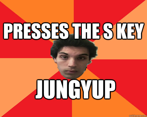 PRESSES THE S KEY JUNGYUp   Idiot WoW player