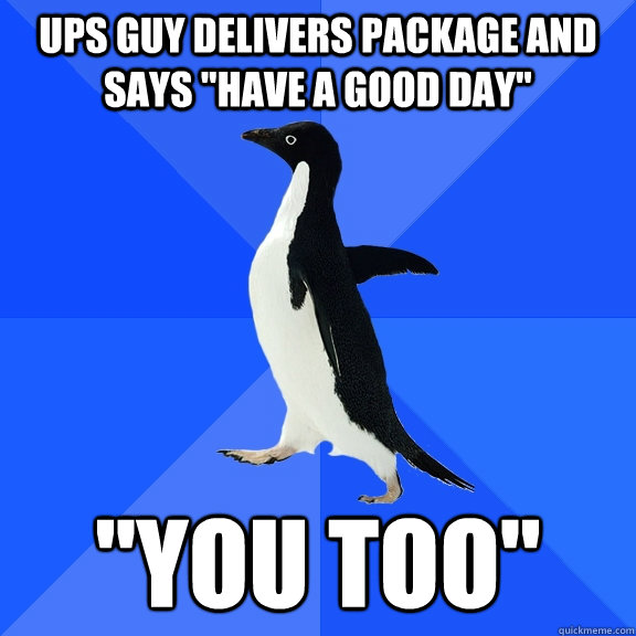 UPS guy delivers package and says 