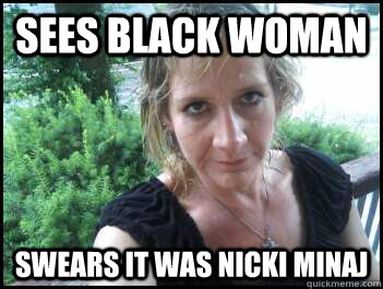 sees black woman swears it was nicki minaj  