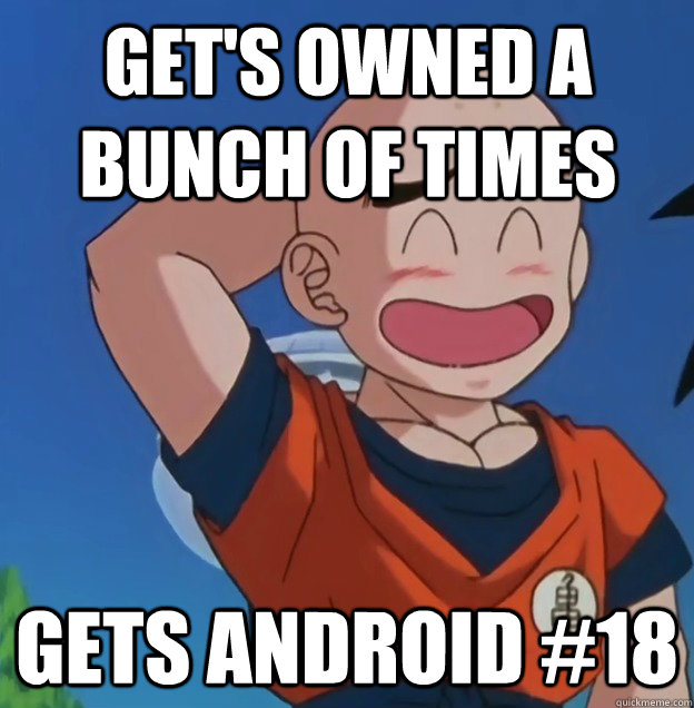 get's owned a bunch of times Gets Android #18 - get's owned a bunch of times Gets Android #18  Bad Luck Krillin