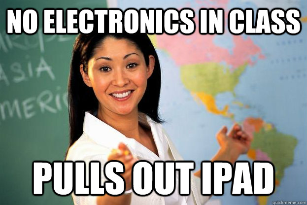 No electronics in class Pulls out ipad - No electronics in class Pulls out ipad  Teacher sub