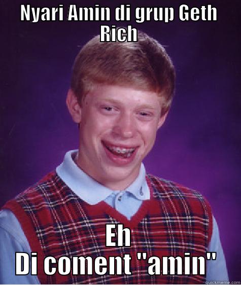 NYARI AMIN DI GRUP GETH RICH EH DI COMENT 