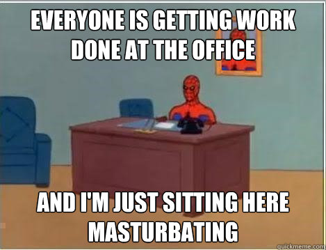 Everyone is getting work done at the office and i'm just sitting here masturbating - Everyone is getting work done at the office and i'm just sitting here masturbating  Spiderman Desk