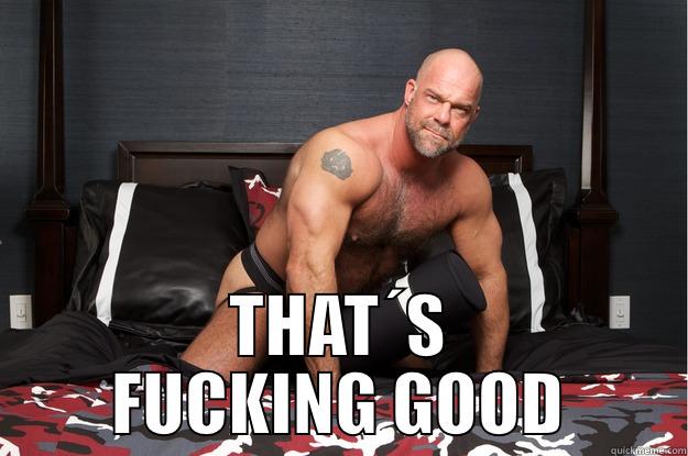  THAT´S FUCKING GOOD Gorilla Man