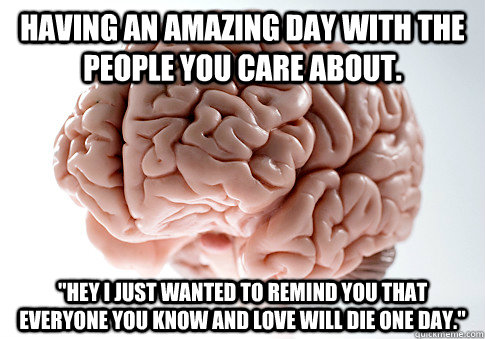 HAVING AN AMAZING DAY WITH THE PEOPLE YOU CARE ABOUT. 