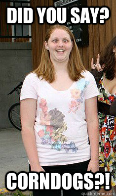 Did you say? Corndogs?!  The Upper Down Syndrome Girl