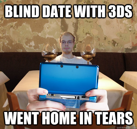 blind date with 3ds went home in tears  