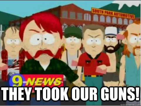  They took our guns! -  They took our guns!  They Took Our...