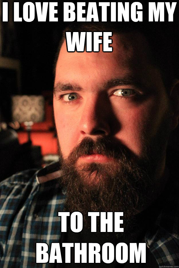 I love beating my wife To the bathroom  Dating Site Murderer