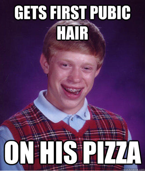 Gets first pubic hair on his pizza  