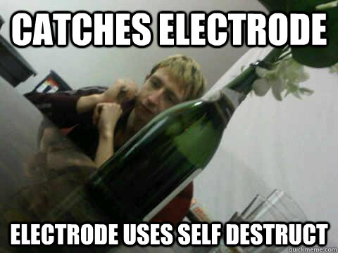 catches electrode electrode uses self destruct  