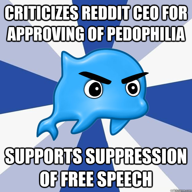 Criticizes Reddit CEO for approving of Pedophilia Supports suppression of free speech  SRS Logic