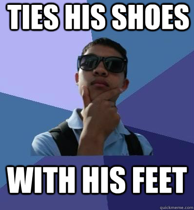 ties his shoes with his feet  