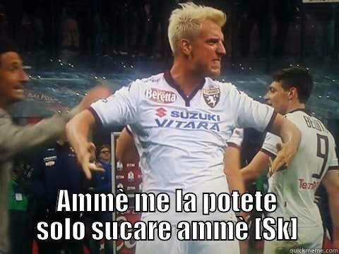  AMMÈ ME LA POTETE SOLO SUCARE AMMÈ [SK] Misc