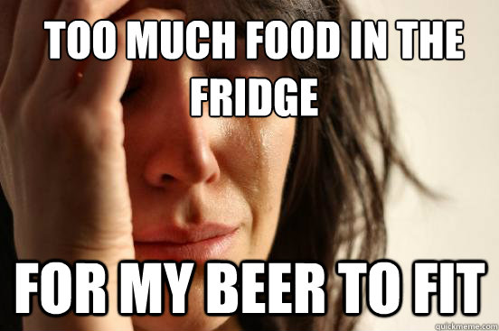 Too much food in the fridge For my beer to fit - Too much food in the fridge For my beer to fit  Misc